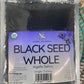 Black Seed Whole